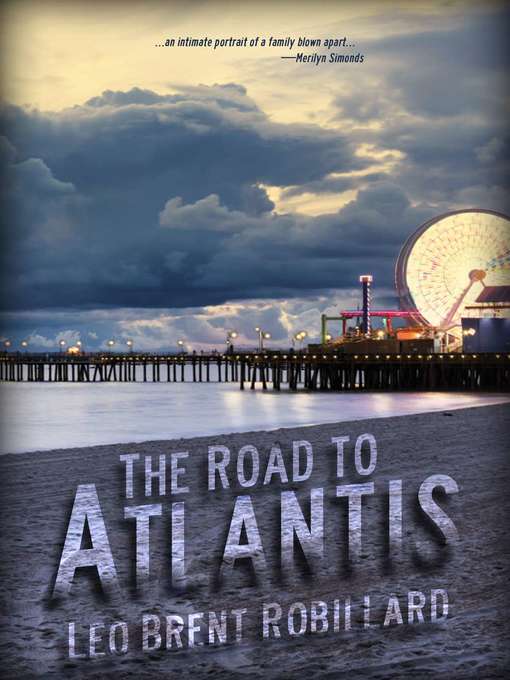 Title details for The Road to Atlantis by Leo Brent Robillard - Available